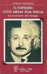 Antonio Sarmiento - El Fantasma Cuyo Andar Deja Huella: La Evolucion del Tiempo