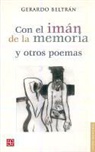 Gerardo Beltran - Con el Iman de la Memoria y Otros Poemas