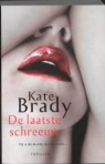 Kate Brady - De laatste schreeuw / druk 1