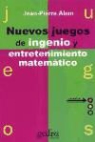 Jean-Pierre Alem - Nuevos juegos de ingenio y entretenimiento matemático