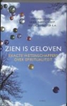 Henk Barendregt, Pim van Lommel, Ronald Meester - Zien is geloven / druk 1