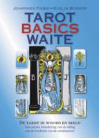 Evelin Burger, Evelin Bürger, Johannes Fiebig, Arthur E. Waite - Tarot Basics Waite de tarot in woord en beeld. Een unieke visuele benadering van de uitleg van de betekenis van de tarotkaarten! Met sleutelwoorden
