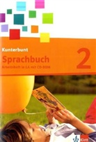 Hors Bartnitzky, Brigitt Beier, Angelika Gadow, Horst Bartnitzky, Hans-Diete Bunk, Hans-Dieter Bunk... - Kunterbunt Sprachbuch, Neukonzeption: 2. Schuljahr, Arbeitsheft in LA, m. CD-ROM