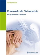 Torsten Liem, Chryssa Dardamissis, Karsten D. Franke, Piotr Gusta, Christiane von Solodkoff - Kraniosakrale Osteopathie