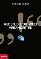 Gerhard Jelinek - Reden, die die Welt veränderten