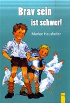 Marlen Haushofer, Ilon Wikland - Brav sein ist schwer