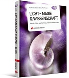 Stephen Biver, Steven Biver, Paul Fuqua, Fil Hunter - Licht - Magie & Wissenschaft