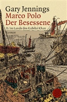 Gary Jennings - Marco Polo. Der Besessene - Bde. 2: Marco Polo, Der Besessene. Tl.2