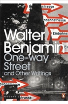 Walter Benjamin, Benjamin Walter, Amit Chaudhuri, J.A. Underwood - One-Way Street and Other Writings