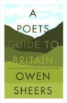 Owen Sheers, SHEERS OWEN - Poet''s Guide to Britain