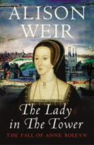 Alison Weir - The Lady in the Tower