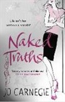 Jo Carnegie, Jo (Author) Carnegie - Naked Truths