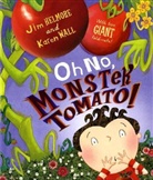 Jim Helmore, Jim Wall Helmore, Karen Wall - Oh No, Monster Tomato!