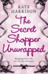 Kate Harrison - Secret Shopper Unwrapped