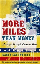 Garth Cartwright - More Miles Than Money