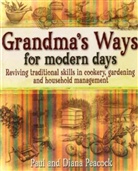 Diana Peacock, Diana Peacock Peacock, Paul Peacock - Grandma's Ways for Modern Days