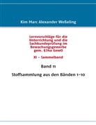 Kim M Weßeling, Kim Marc Alexander Wesseling - Lernvorschläge für die Sachkundeprüfung im Bewachungsgewerbe gem. §34a GewO XI - Sammelband