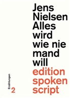 Oliver Classen, Nils Jensen, Jens Nielsen, Matthias Burki, Ursina Greuel, Daniel Rothenbühler - Alles wird wie niemand will