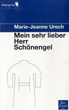 Marie-Jeanne Urech - Mein sehr lieber Herr Schönengel