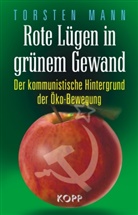 Torsten Mann - Rote Lügen in grünem Gewand