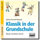 Sylvia Avrand-Margot - Klassik in der Grundschule: Musik verstehen lernen, Audio-CD (Audio book)