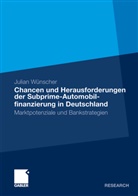 Julian Wünscher - Chancen und Herausforderungen der Subprime-Automobilfinanzierung in Deutschland