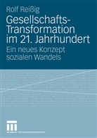 Rolf Reissig - Gesellschafts-Transformation im 21. Jahrhundert