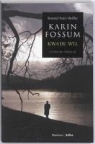 Karin Fossum - Kwade wil / druk 1