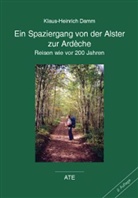 Klaus H Damm, Klaus Heinrich Damm, Klaus-H Damm - Ein Spaziergang von der Alster zur Ardèche
