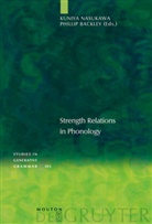 Backley, Backley, Phillip Backley, Kuniy Nasukawa, Kuniya Nasukawa - Strength Relations in Phonology