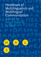 Peter Auer, Wei, Wei, Li Wei - Handbook of Multilingualism and Multilingual Communication