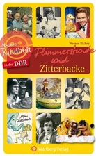 Werner Richey - Unsere Kindheit in der DDR - Flimmerstunde und Zitterbacke