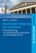 Rolf A Schütze, Rolf A. Schütze - Rechtsverfolgung im Ausland