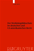 Claire Dietz - Werkintegritätsschutz im deutschen und US-amerikanischen Recht