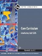 National Center for Construction Educati, Nccer, . NCCER - Core Curriculum Trainee Guide, 2009 Revision, Hardcover