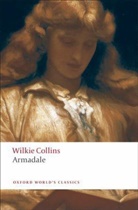 Wilkie Collins, Catharine Peters, Catharine (Lecturer in English Peters, CatharineC. Peters, CatharineC. (Lecturer in English Peters, Catherine Peters - Armadale