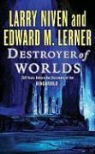Edward M. Lerner, Larry Niven, Larry/ Lerner Niven - Destroyer of Worlds
