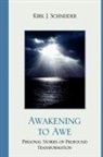 Kirk J Schneider, Kirk J. Schneider - Awakening to Awe