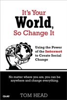 Tom Head - It's Your World, So Change It