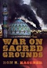 Ron E Hassner, Ron E. Hassner - War on Sacred Grounds
