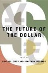 Eric (EDT)/ Kirshner Helleiner, Eric Kirshner Helleiner, HELLEINER ERIC KIRSHNER JONATHAN, Eric Helleiner, Jonathan Kirshner - Future of the Dollar