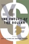 Eric (EDT)/ Kirshner Helleiner, Eric Kirshner Helleiner, Eric Helleiner, Jonathan Kirshner - The Future of the Dollar