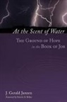 J Gerald Janzen, J. Gerald Janzen, J. Gerald/ Miller Janzen, J.Gerald Janzen - At the Scent of Water