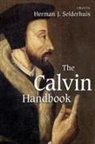 Herman J Selderhuis, Herman J. Selderhuis - The Calvin Handbook