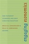 Kelly D. Liebengood, B (Ed) Longenecker, Bruce W Longenecker, Bruce W. Longenecker, Kelly D Liebengood, Kelly D. Liebengood... - Engaging Economics