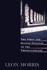 Leon Morris - First & Second Epistles To/thessalonians