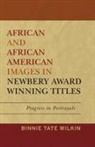 Binnie Tate Wilkin - African and African American Images in Newbery Award Winning Titles
