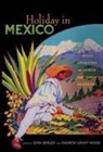 Dina Berger, Dina Wood Berger, Dina Berger, Andrew Grant Wood - Holiday in Mexico