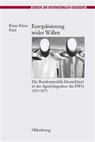 Kiran K Patel, Kiran Klaus Patel, Kirian Kl. Patel - Europäisierung wider Willen