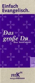 Margot Käßmann - Einfach Evangelisch - 3: Das große Du